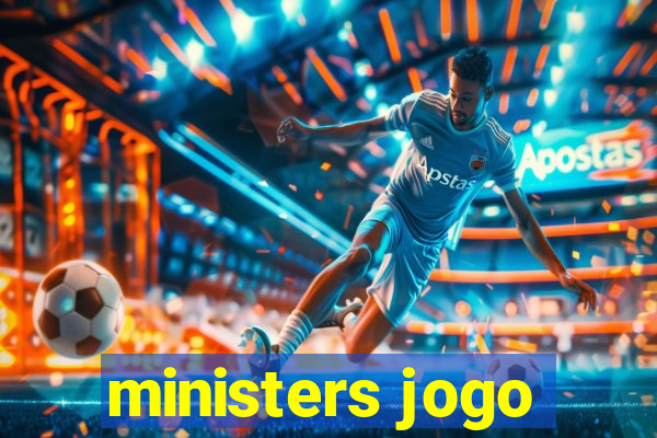 ministers jogo